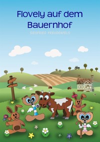 Flovely auf dem Bauernhof - Siegfried Freudenfels - E-Book