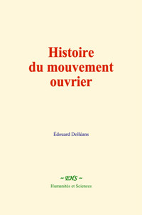 Histoire du mouvement ouvrier - Édouard Dolléans - E-Book