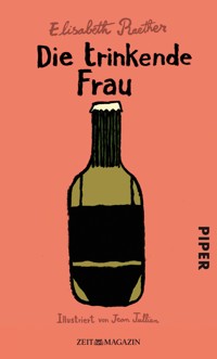 Die trinkende Frau - Elisabeth Raether - E-Book