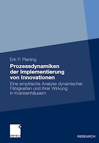 Prozessdynamiken der Implementierung von Innovationen - Erk P. Piening - E-Book