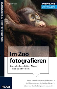 Foto Praxis Im Zoo fotografieren - Regine Heuser - E-Book