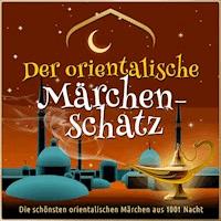 Die schönsten Märchen aus 1001 Nacht: Der orientalische Märchen-Schatz - Anonymus - Hörbuch