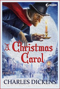 A Christmas Carol (Illustrated Edition) - Charles Dickens. - E-Book