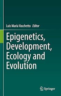 Epigenetics, Development, Ecology and Evolution -  - E-Book