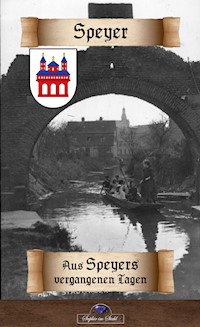Wegweiser durch Speyer für Fremde und Einheimische - Erik Schreiber - E-Book