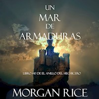 Un Mar De Armaduras (Libro #10 De El Anillo Del Hechicero) - Morgan Rice - Hörbuch