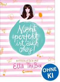 Nicht perfekt ist auch okay! - Ella TheBee - E-Book
