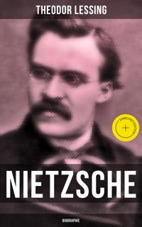 Nietzsche: Biographie - Theodor Lessing - E-Book