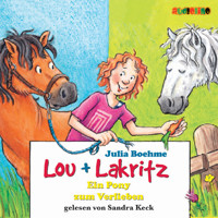 Ein Pony zum Verlieben - Lou + Lakritz 5 - Julia Boehme - Hörbuch