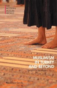 Muslimism in Turkey and Beyond - Neslihan Cevik - E-Book