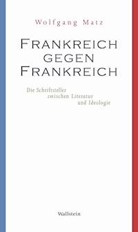 Frankreich gegen Frankreich - Wolfgang Matz - E-Book