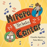 Mi papá no sabe cantar - Claudio Aguilera - E-Book