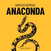 Anaconda (Completo) - Horacio Quiroga - Hörbuch