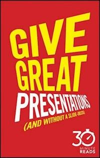 Give Great Presentations (And Without a Slide-Deck) - Nicholas Bate - E-Book