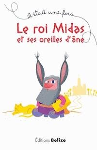 Le roi Midas et ses oreilles d'âne - Laurent Bègue - E-Book