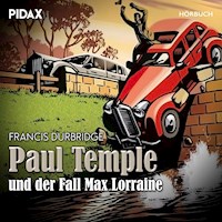 Paul Temple und der Fall Max Lorraine - Francis Durbridge - E-Book + Hörbuch