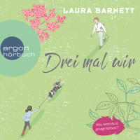 Drei mal wir (Ungekürzte Lesung) - Laura Barnett - Hörbuch