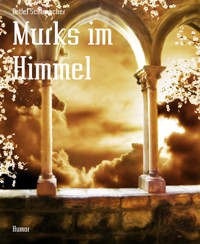 Murks im Himmel - Detlef Schumacher - kostenlos E-Book