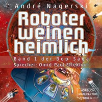 Roboter weinen heimlich - Bop Saga, Band 1 (ungekürzt) - André Nagerski - Hörbuch