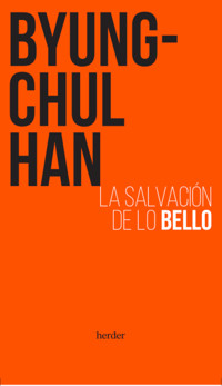 La salvación de lo bello - Byung-Chul Han - E-Book
