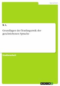 Grundlagen der Textlinguistik der geschriebenen Sprache - N. L. - E-Book
