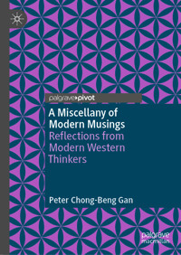 A Miscellany of Modern Musings - Peter Chong-Beng Gan - E-Book