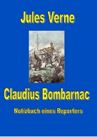 Claudius Bombarnac - Jules Verne. - E-Book