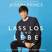 Lass los und lebe - Joseph Prince - Hörbuch