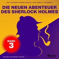 Die neuen Abenteuer des Sherlock Holmes (Band 3) - Sir Arthur Conan Doyle - Hörbuch