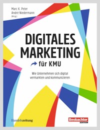 Digitales Marketing für KMU - Marc K. Peter - E-Book