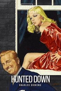 Hunted Down - Charles Dickens. - E-Book