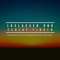 Loslassen und Schlaf finden: Das Premium-Hypnose-Programm - Dr. Aino Sieger - Hörbuch