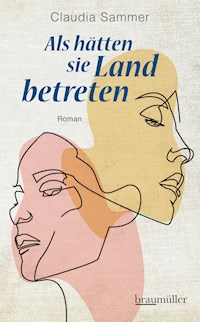 Als hätten sie Land betreten - Claudia Sammer - E-Book