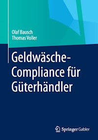 Geldwäsche-Compliance für Güterhändler - Olaf Bausch - E-Book