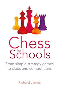 Chess for Schools - Richard James - E-Book