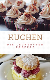 Kuchen die leckersten Rezepte - Brigitte Selina - E-Book