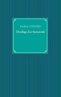 Décollage d'un humanoïde - Frédéric Lienard - E-Book