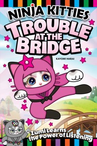 Ninja Kitties Trouble at the Bridge - Kayomi Harai - E-Book