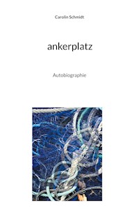ankerplatz - Carolin Schmidt - E-Book