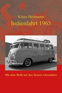Indienfahrt 1965 - Klaus Heitmann - E-Book
