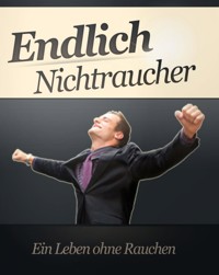Endlich Nichtraucher - Nico Rienessl - E-Book