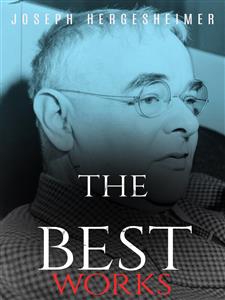 Joseph Hergesheimer: The Best Works - Joseph Hergesheimer - E-Book