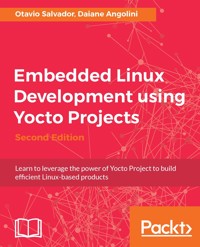 Embedded Linux Development using Yocto Projects - Second Edition - Otavio Salvador - E-Book