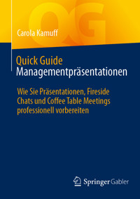 Quick Guide Managementpräsentationen - Carola Kamuff - E-Book