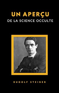 Un aperçu de la science occulte (traduit) - Rudolf Steiner - E-Book