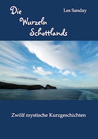 Die Wurzeln Schottlands - Les Sanday - E-Book