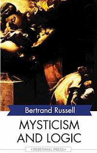 Mysticism and Logic - Bertrand Russell - E-Book