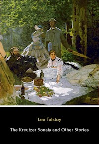 The Kreutzer Sonata and Other Stories - Leo Tolstoy - E-Book