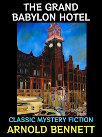 The Grand Babylon Hotel - Arnold Bennett - E-Book