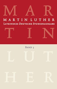 Martin Luther: Lateinisch-Deutsche Studienausgabe Band 3 - Martin Luther - E-Book